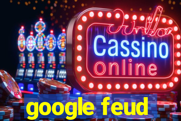 google feud